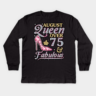 August Queen Over 75 Years Old And Fabulous Born In 1945 Happy Birthday To Me You Nana Mom Daughter Kids Long Sleeve T-Shirt